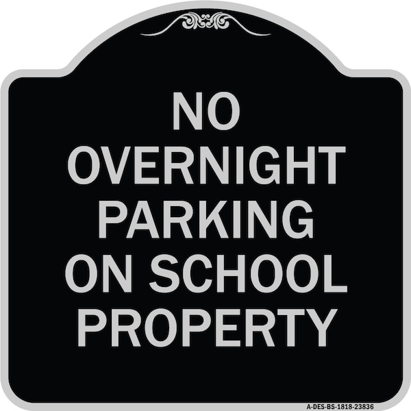 Signmission No Overnight Parking on School Property Heavy-Gauge Aluminum Sign, 18" x 18", BS-1818-23836 A-DES-BS-1818-23836 - main